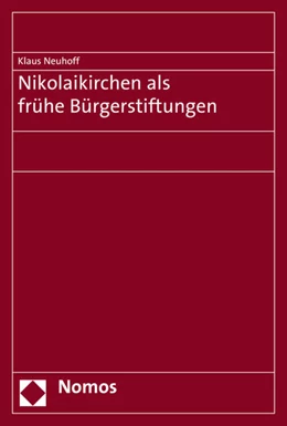 Abbildung von Neuhoff | Nikolaikirchen als frühe Bürgerstiftungen | 1. Auflage | 2017 | beck-shop.de