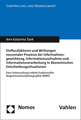 Abbildung von Tank | Einflussfaktoren und Wirkungen neuronaler Prozesse der Informationsgewichtung, Informationsaufnahme und Informationsverarbeitung in ökonomischen Entscheidungssituationen | 1. Auflage | 2017 | 15 | beck-shop.de