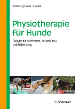 Abbildung von Schwarz | Physiotherapie für Hunde | 1. Auflage | 2018 | beck-shop.de