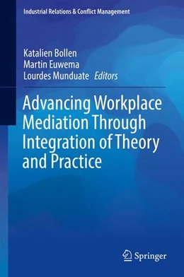 Abbildung von Bollen / Euwema | Advancing Workplace Mediation Through Integration of Theory and Practice | 1. Auflage | 2016 | beck-shop.de