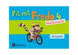 Abbildung von Franzen-Stephan / Strothmann | Fredo - Mathematik 4. Schuljahr - Zu allen Ausgaben - Übungsheft - Fit mit Fredo 4 | 1. Auflage | 2017 | beck-shop.de