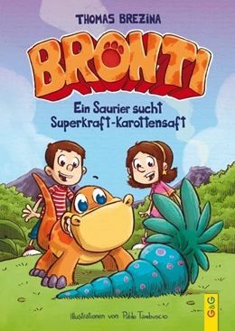 Abbildung von Brezina | Bronti - Ein Saurier sucht Superkraft-Karottensaft | 1. Auflage | 2017 | beck-shop.de