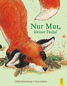 Abbildung von Motschiunig | Nur Mut, kleiner Fuchs! | 1. Auflage | 2017 | beck-shop.de