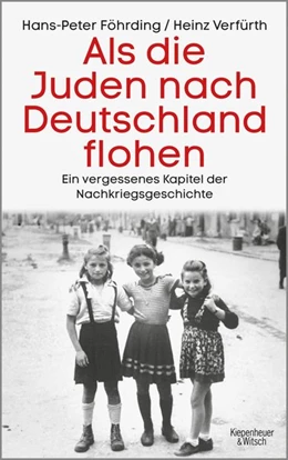 Abbildung von Föhrding / Verfürth | Als die Juden nach Deutschland flohen | 1. Auflage | 2017 | beck-shop.de