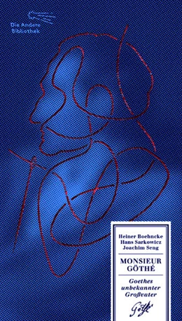 Abbildung von Boehncke / Sarkowicz | Monsieur Göthé | 1. Auflage | 2017 | beck-shop.de