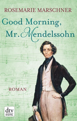 Abbildung von Marschner | Good Morning, Mr. Mendelssohn | 1. Auflage | 2017 | beck-shop.de