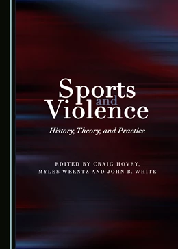 Abbildung von Hovey / Werntz | Sports and Violence | 1. Auflage | 2017 | beck-shop.de