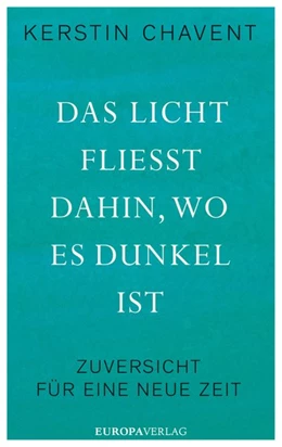 Abbildung von Chavent | Das Licht fließt dahin wo es dunkel ist | 1. Auflage | 2017 | beck-shop.de