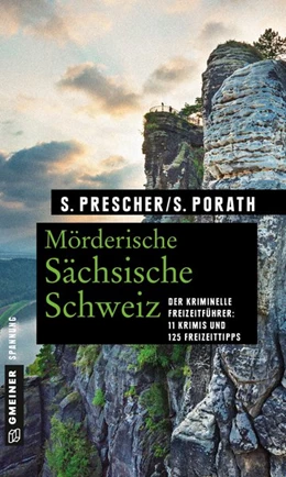 Abbildung von Prescher / Porath | Mörderische Sächsische Schweiz | 1. Auflage | 2017 | beck-shop.de