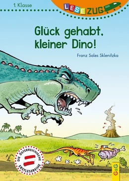 Abbildung von Sklenitzka | LESEZUG/1. Klasse: Glück gehabt, kleiner Dino! | 1. Auflage | 2017 | beck-shop.de