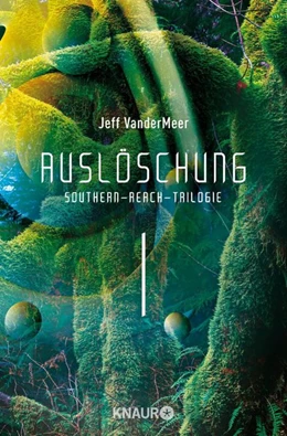 Abbildung von VanderMeer | Auslöschung #1 Southern-Reach-Trilogie | 1. Auflage | 2017 | beck-shop.de