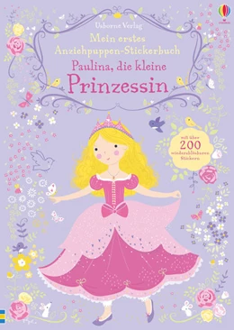 Abbildung von Watt | Mein erstes Anziehpuppen-Stickerbuch: Paulina, die kleine Prinzessin | 1. Auflage | 2017 | beck-shop.de