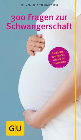 Abbildung von Holzgreve | 300 Fragen zur Schwangerschaft | 1. Auflage | 2017 | beck-shop.de