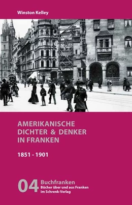 Abbildung von Kelley | Amerikanische Dichter und Denker in Franken | 1. Auflage | 2016 | beck-shop.de