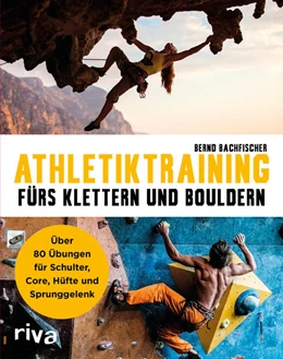 Abbildung von Bachfischer | Athletiktraining fürs Klettern und Bouldern | 1. Auflage | 2017 | beck-shop.de