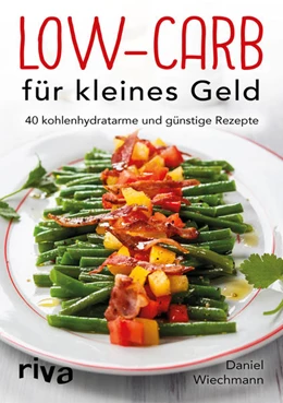 Abbildung von Wiechmann | Low-Carb für kleines Geld | 1. Auflage | 2017 | beck-shop.de