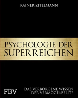 Abbildung von Zitelmann | Psychologie der Superreichen | 1. Auflage | 2017 | beck-shop.de