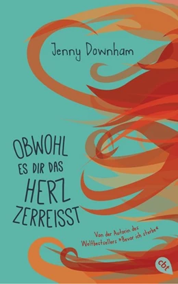 Abbildung von Downham | Obwohl es dir das Herz zerreißt | 1. Auflage | 2017 | beck-shop.de