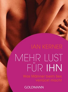 Abbildung von Kerner | Mehr Lust für ihn | 1. Auflage | 2017 | beck-shop.de