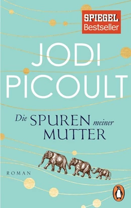 Abbildung von Picoult | Die Spuren meiner Mutter | 1. Auflage | 2017 | beck-shop.de