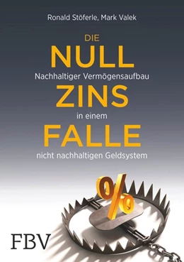 Abbildung von Stöferle / Taghizadegan | Die Nullzinsfalle | 1. Auflage | 2019 | beck-shop.de