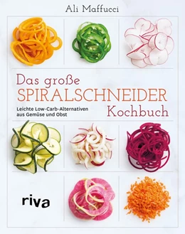 Abbildung von Maffucci | Das große Spiralschneider-Kochbuch | 1. Auflage | 2017 | beck-shop.de