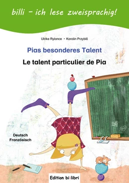 Abbildung von Rylance / Przybill | Pias besonderes Talent. Kinderbuch Deutsch-Französisch mit Leserätsel | 1. Auflage | 2017 | beck-shop.de