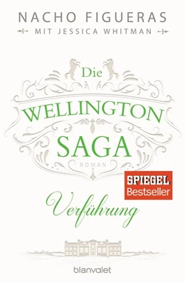 Abbildung von Figueras / Whitman | Die Wellington-Saga - Verführung | 1. Auflage | 2017 | beck-shop.de