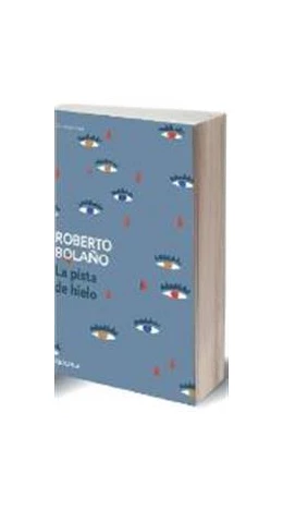 Abbildung von Bolaño | La pista de hielo | 1. Auflage | 2017 | beck-shop.de