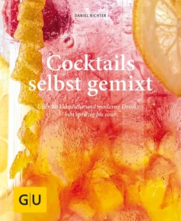 Abbildung von Richter | Cocktails selbst gemixt | 1. Auflage | 2017 | beck-shop.de