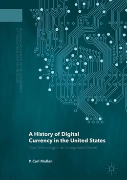 Abbildung von Mullan | A History of Digital Currency in the United States | 1. Auflage | 2016 | beck-shop.de
