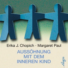 Abbildung von Chopich / Paul | Aussöhnung mit dem inneren Kind | 1. Auflage | 2017 | beck-shop.de
