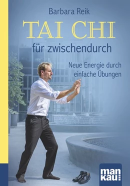 Abbildung von Reik | Tai Chi für zwischendurch. Kompakt-Ratgeber | 1. Auflage | 2017 | beck-shop.de