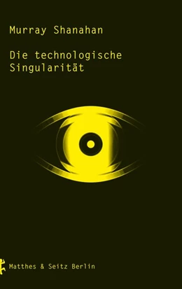 Abbildung von Shanahan | Die technologische Singularität | 1. Auflage | 2020 | beck-shop.de