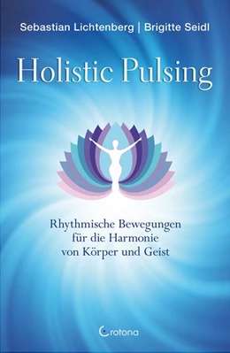 Abbildung von Lichtenberg / Seidl | Holistic Pulsing | 1. Auflage | 2017 | beck-shop.de