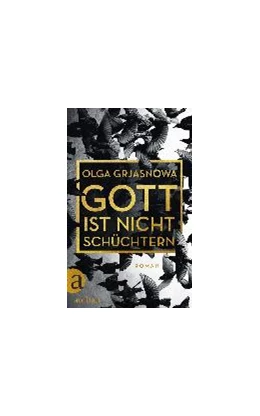 Abbildung von Grjasnowa | Gott ist nicht schüchtern | 1. Auflage | 2017 | beck-shop.de