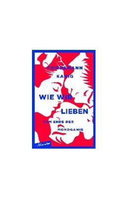 Abbildung von Karig | Wie wir lieben | 2. Auflage | 2017 | beck-shop.de