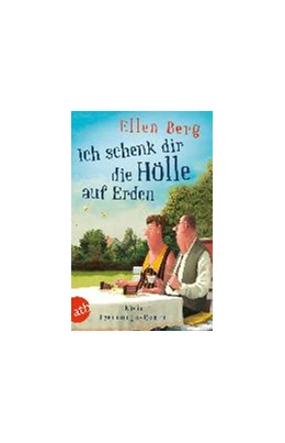 Abbildung von Berg | Ich schenk dir die Hölle auf Erden | 1. Auflage | 2017 | beck-shop.de