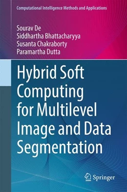 Abbildung von De / Bhattacharyya | Hybrid Soft Computing for Multilevel Image and Data Segmentation | 1. Auflage | 2016 | beck-shop.de