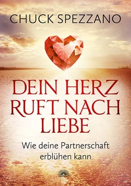 Abbildung von Spezzano | Dein Herz ruft nach Liebe | 1. Auflage | 2017 | beck-shop.de