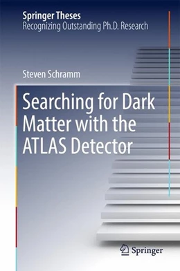 Abbildung von Schramm | Searching for Dark Matter with the ATLAS Detector | 1. Auflage | 2016 | beck-shop.de