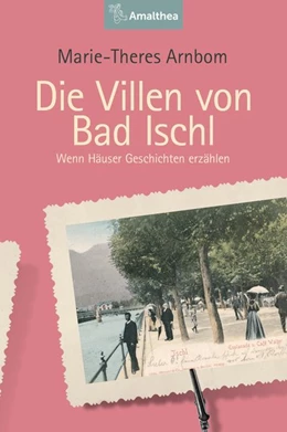 Abbildung von Arnborn | Die Villen von Bad Ischl | 1. Auflage | 2017 | beck-shop.de