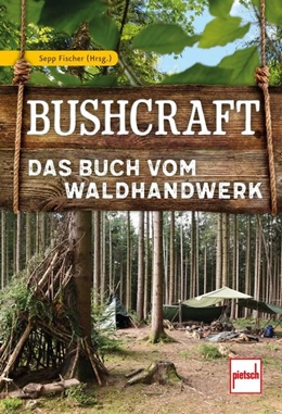 Abbildung von Fischer / Blaumeiser | Bushcraft | 1. Auflage | 2017 | beck-shop.de