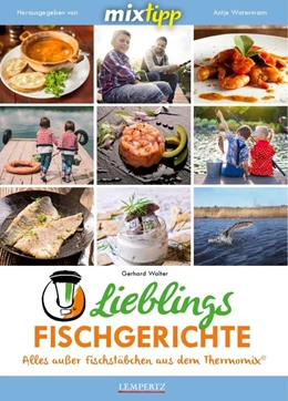 Abbildung von Walter / Watermann | mixtipp: Lieblings-Fischgerichte | 1. Auflage | 2017 | beck-shop.de