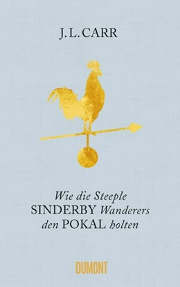 Abbildung von Carr | Wie die Steeple Sinderby Wanderers den Pokal holten | 1. Auflage | 2017 | beck-shop.de