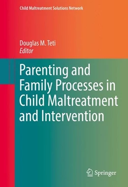 Abbildung von Teti | Parenting and Family Processes in Child Maltreatment and Intervention | 1. Auflage | 2016 | beck-shop.de