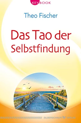 Abbildung von Fischer | Das Tao der Selbstfindung | 1. Auflage | 2017 | beck-shop.de