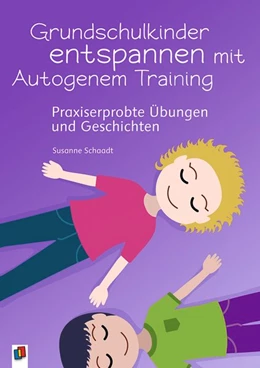 Abbildung von Schaadt | Grundschulkinder entspannen mit Autogenem Training | 1. Auflage | 2017 | beck-shop.de