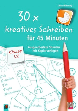 Abbildung von Wilkening | 30 x kreatives Schreiben für 45 Minuten, Klasse 1/2 | 1. Auflage | 2017 | beck-shop.de