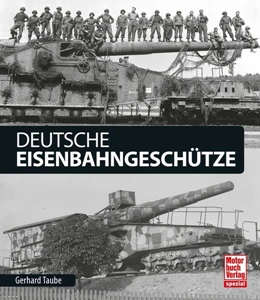 Abbildung von Taube | Deutsche Eisenbahngeschütze | 1. Auflage | 2017 | beck-shop.de